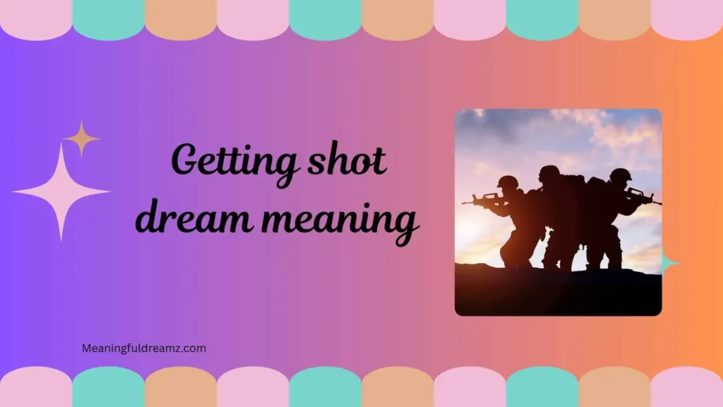 What is Getting Shot Dream Meaning?