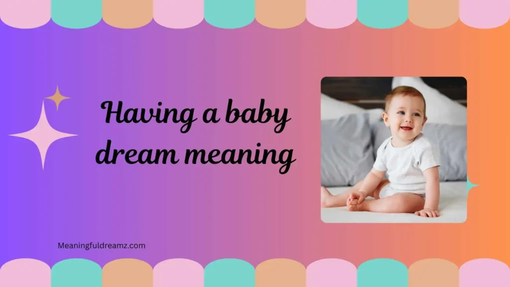 What is Having a Baby Dream Meaning?