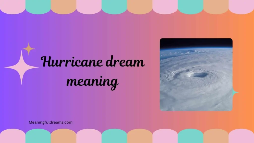 What is Hurricane Dream Meaning?
