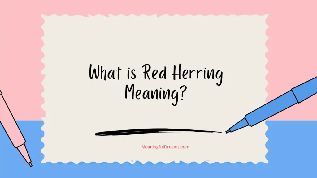 What is Red Herring Meaning?