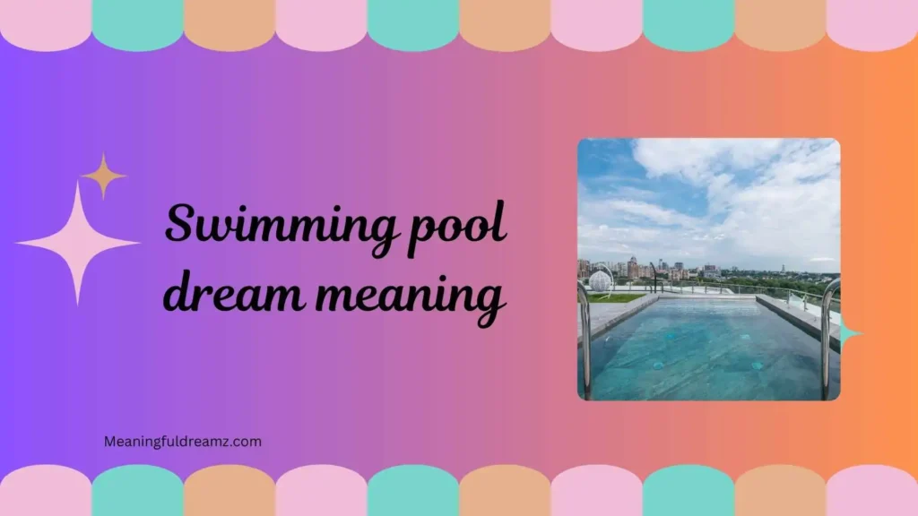 What is Swimming Pool Dream Meaning?